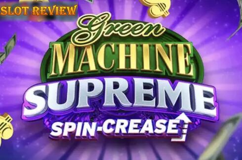 Green Machine Supreme slot